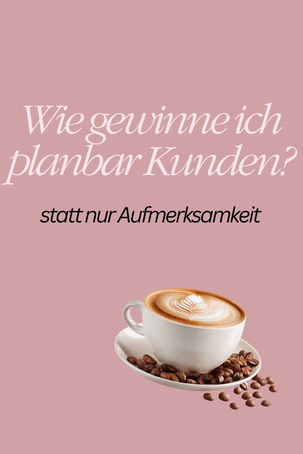 Wie gewinne ich planbar Kunden?
